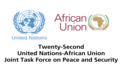 Joint Communiqué | UN-AU Joint Task Force on Peace and Security Holds Twenty-Second Consultative Meeting 