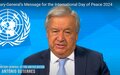 SECRETARY-GENERAL'S MESSAGE FOR THE INTERNATIONAL DAY OF PEACE | SEPTEMBER 2024 